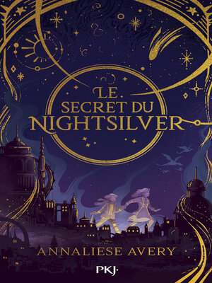 cover image of Le Secret du Nightsilver--tome 01